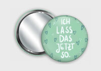 59 mm Button mit Spiegel Ich lass das so