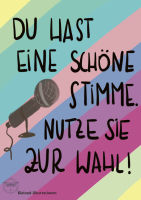 Plakat Wahl schöne Stimme