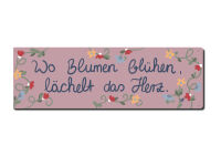 Metallschild 287x92mm Blumen blühn, lächelt das...