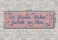 Metallschild 287x92mm Blumen blühn, lächelt das...