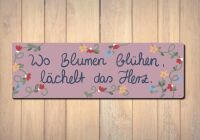 Metallschild 287x92mm Blumen blühn, lächelt das Herz