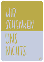 Postkarte wir schenken uns nichts