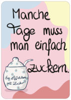 Postkarte Manche Tage zuckern