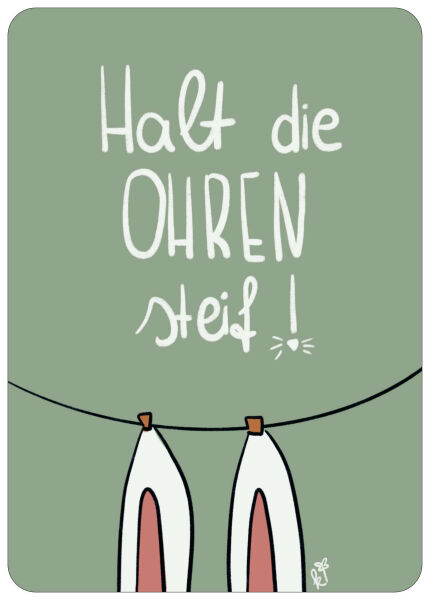 Postkarte Halt die Ohren steif!