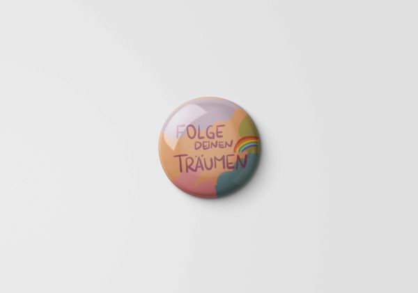 25 mm Folge deinen Träumen Kühlschrankmagnet